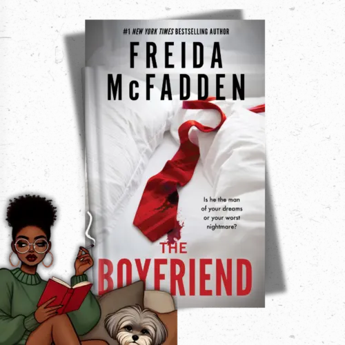 The Boyfriend by Freida McFadden – A twisty and addictive thriller packed with suspense, drama, and shocking twists. Read the full book review!