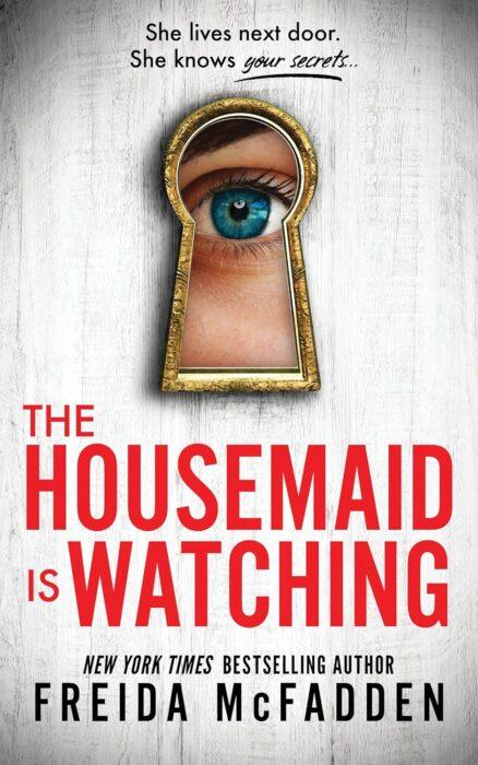 The Housemaid Is Watching by Freida McFadden book cover, ranked #13 in my Freida McFadden reading list on ashleyjane.co
